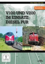 Film: Diesel Pur - V100 und V200 im Einsatz Film: Diesel Pur - V100 und V200 im Einsatz